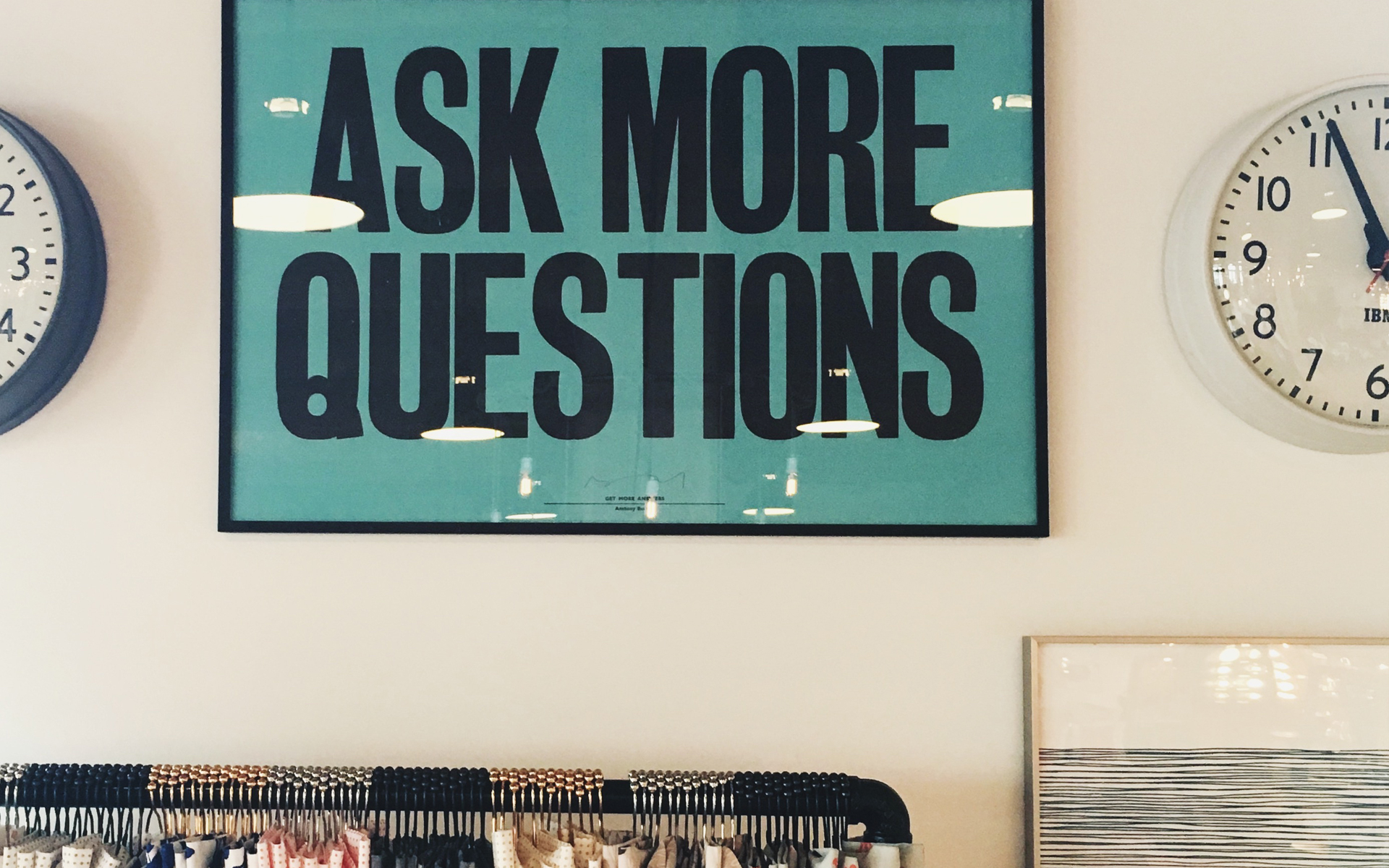 ask more questions.